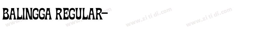 Balingga Regular字体转换 Balingga Regular字体转换